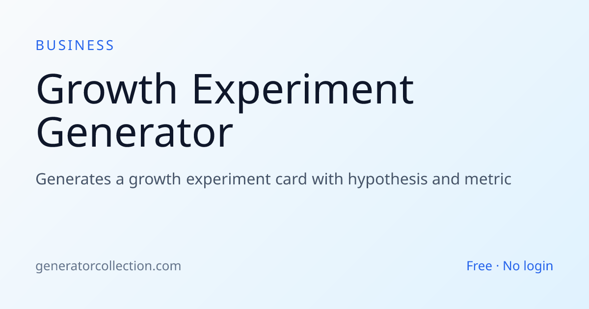 Growth Experiment Generator — Hypothesis & Metric Cards
