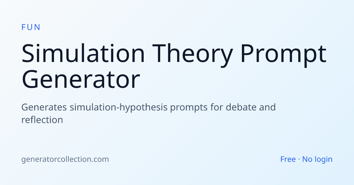 Simulation Theory Prompt Generator | Generator Collection