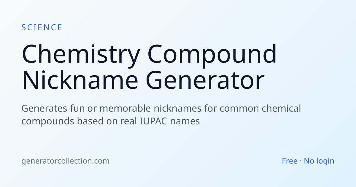 Chemistry Compound Nickname Generator — Fun Names