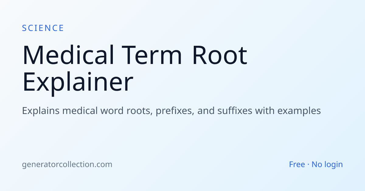 Medical Term Root Explainer | Generator Collection