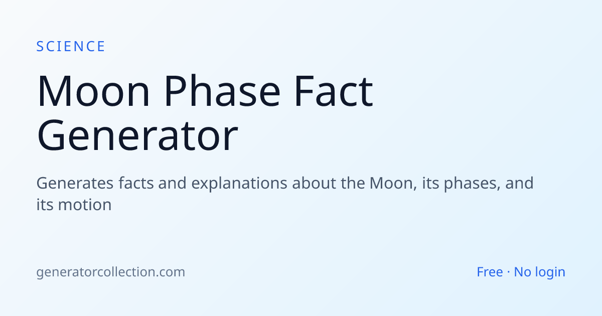 Moon Phase Fact Generator | Generator Collection