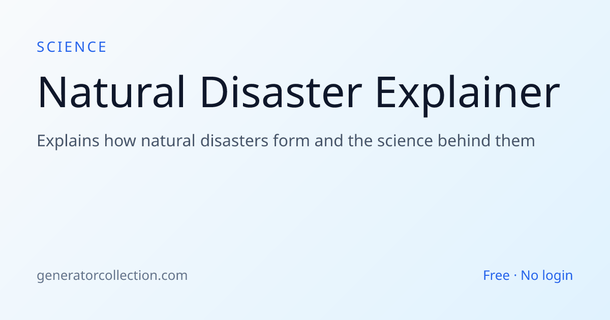Natural Disaster Explainer — The Science Behind Them