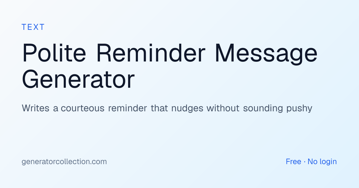 Polite Reminder Generator — Nudge Without Being Pushy