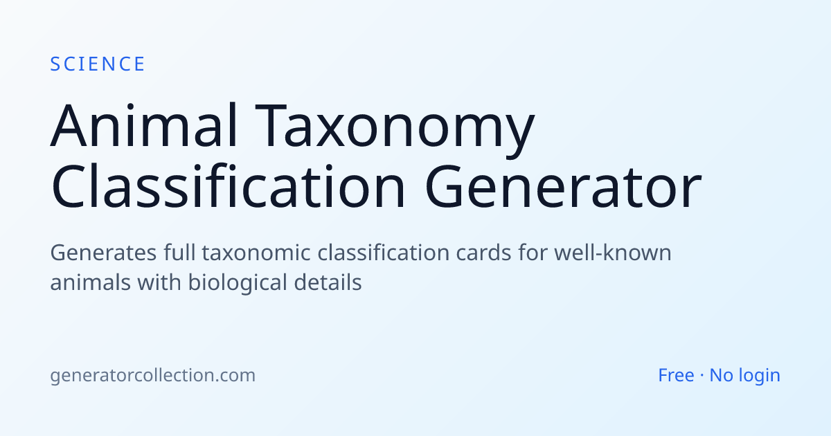 Animal Taxonomy Classification Generator | Generator Collection